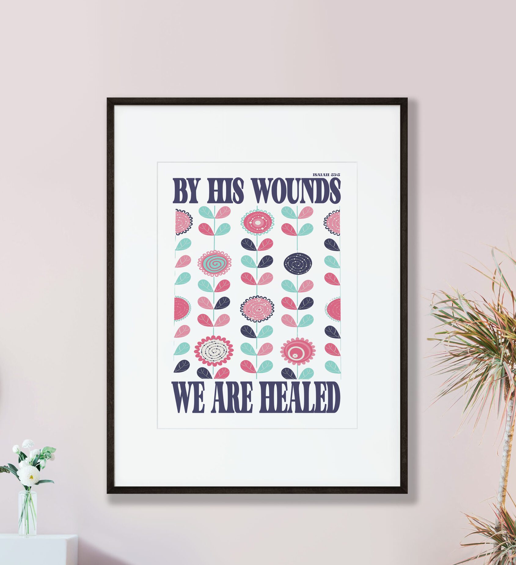 Christian Faith Bible Verse Easter Print - By His Wounds We Are Healed Retro Floral Christian Art Print - Isaiah 53:5 - Image 6