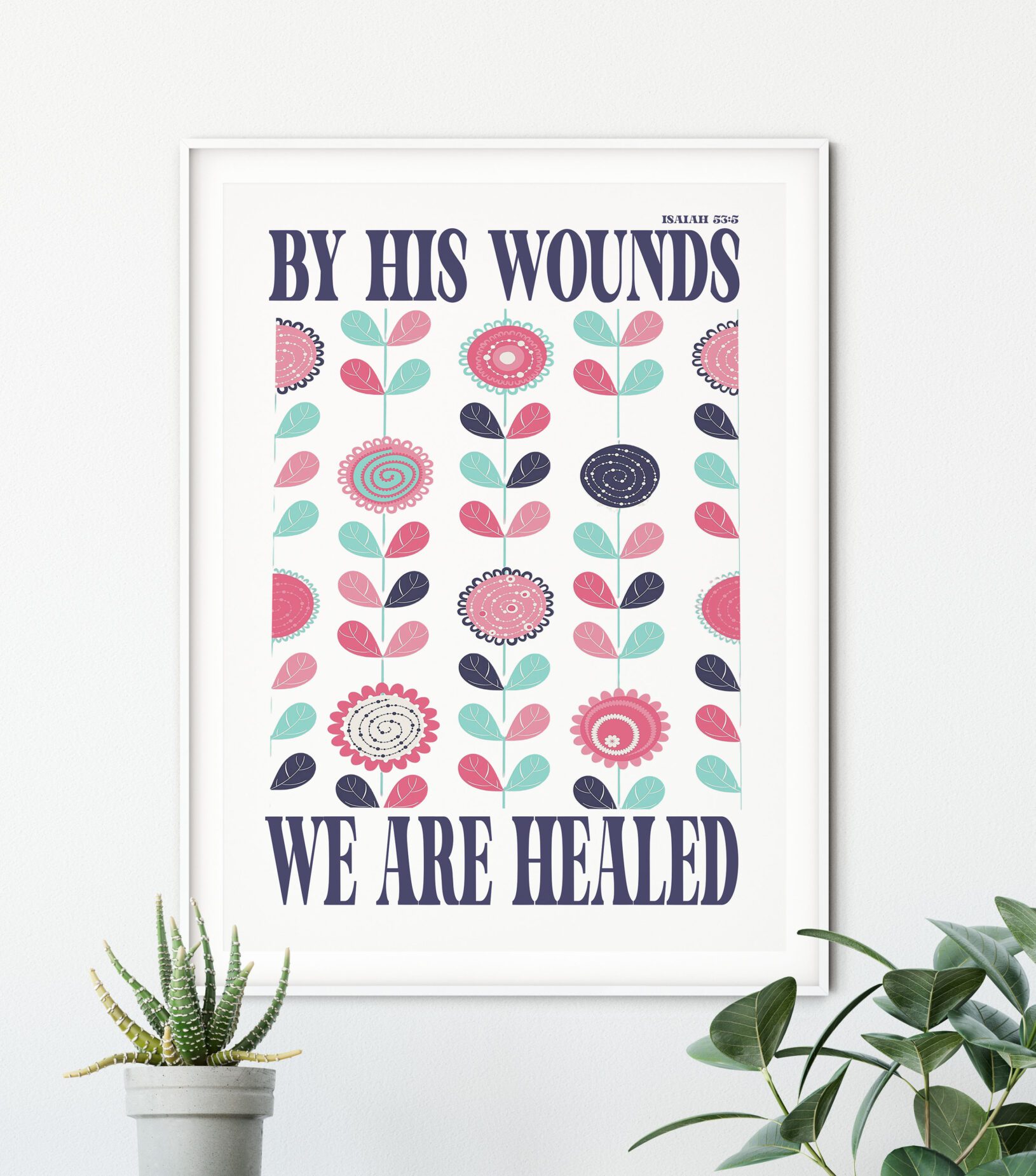 Christian Faith Bible Verse Easter Print - By His Wounds We Are Healed Retro Floral Christian Art Print - Isaiah 53:5 - Image 3