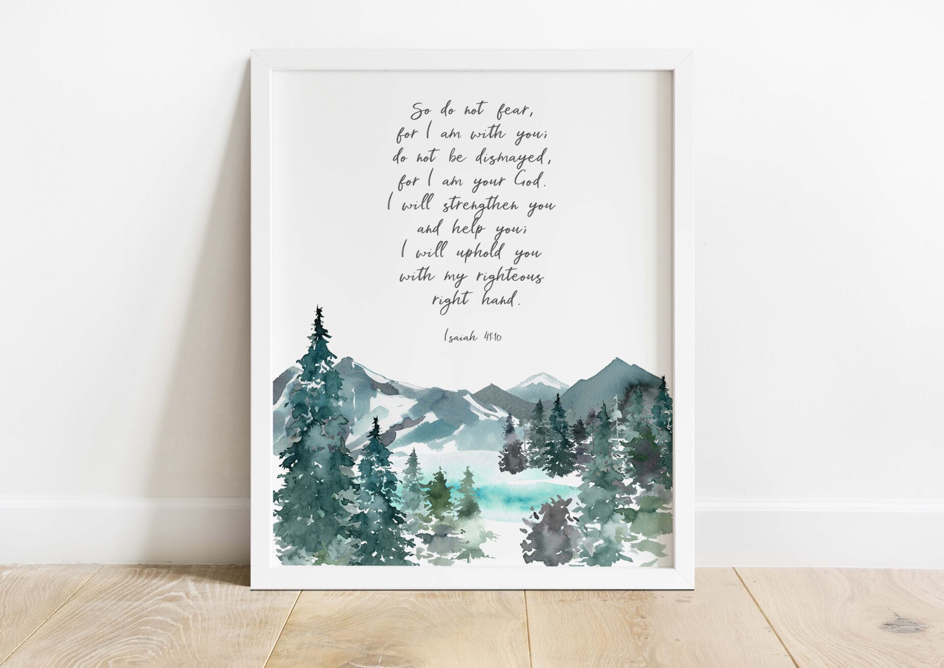 Beautiful watercolour print of mountains and forests with Isaiah 41:10 displayed at the top.