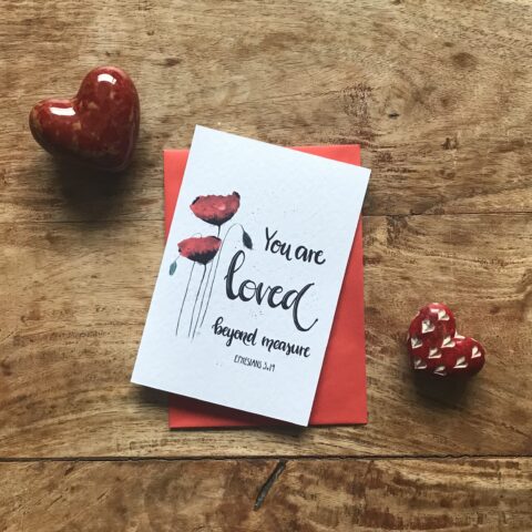 You are loved beyond measure, Ephesians 3:19 greetings card.