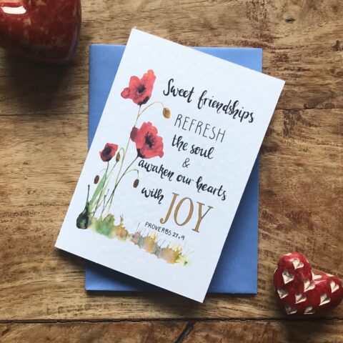 Bible verse card for a friend. ‘Sweet friendships refresh the soul and awaken our hearts with joy’ Proverbs 27:9.