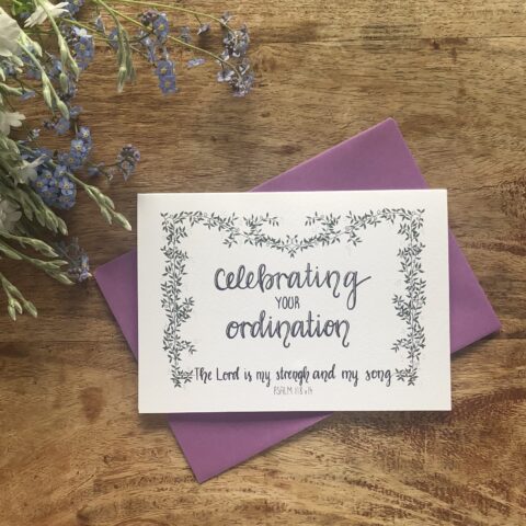 Ordination celebration card with hand lettered bible verse, 'The Lord is my strength and my song.' Psalm 118:14.