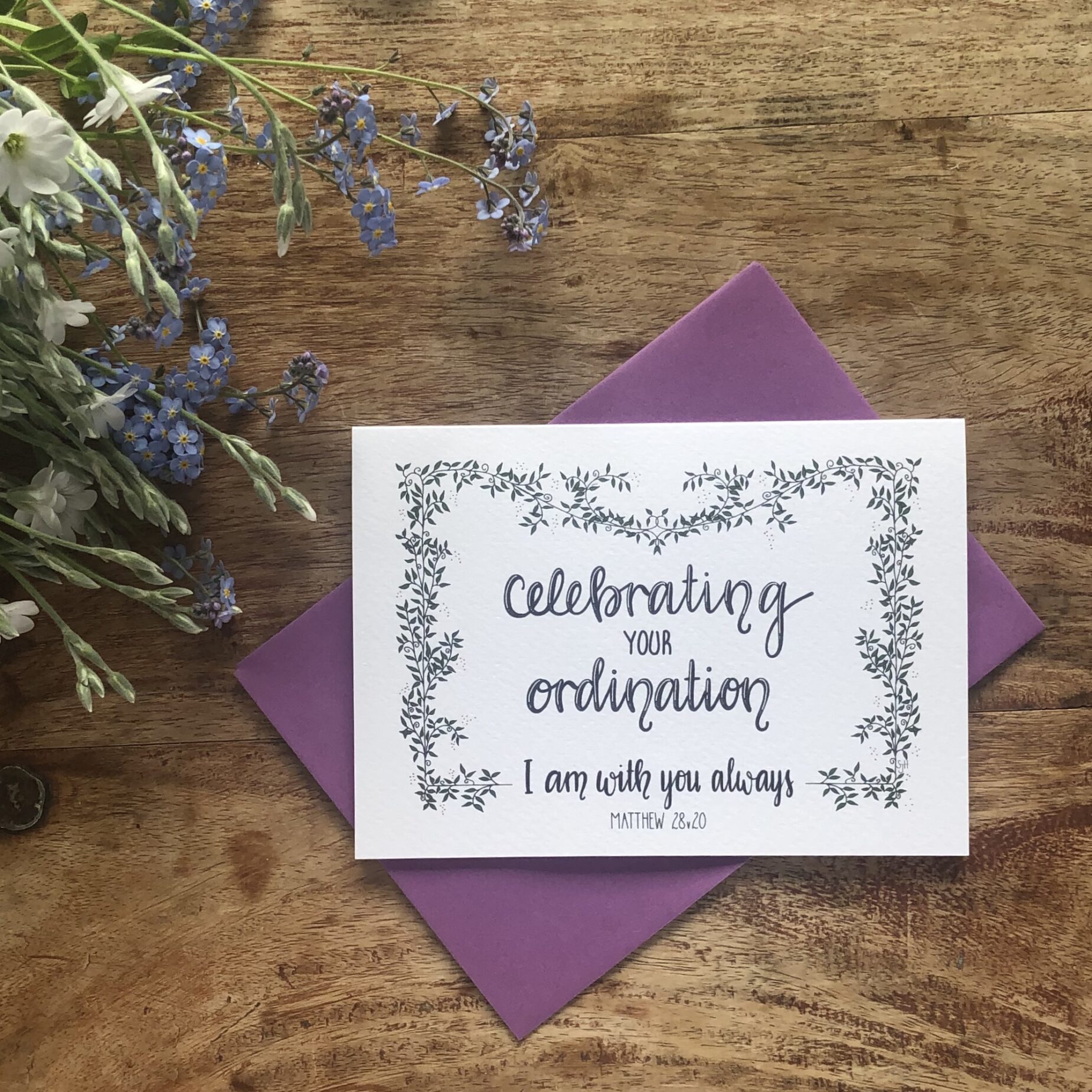 Ordination celebration card with hand lettered bible verse from Matthew 28:20, 'I am with you always'.