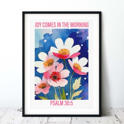 Joy Comes In The Morning Maximalist Floral Christian Wall Art - Psalm 30:5