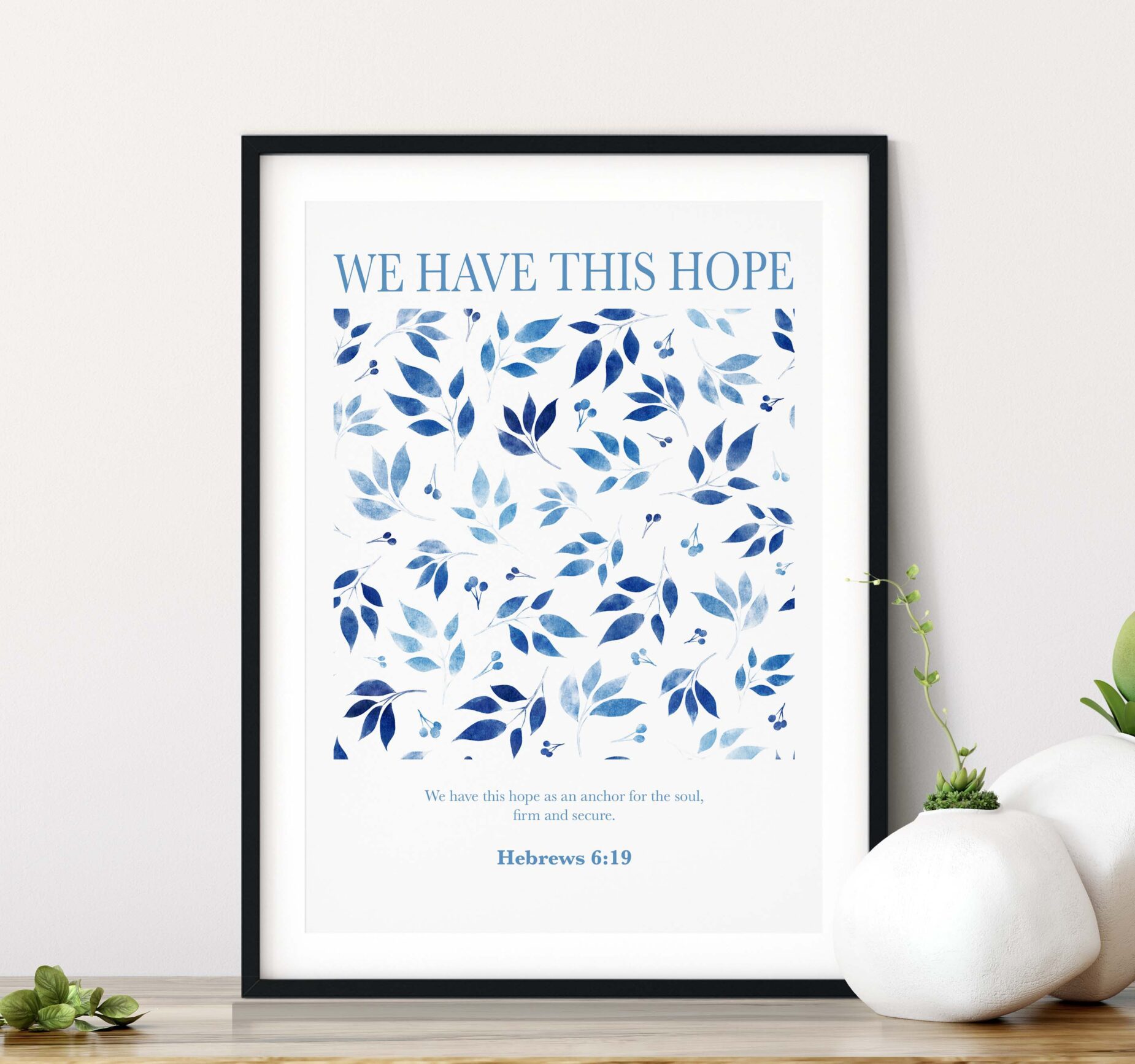 Christian Faith Bible Verse Print - We Have This Hope For An Anchor For The Soul Blue Botanical Christian Art - Hebrews 6:19 - Image 5