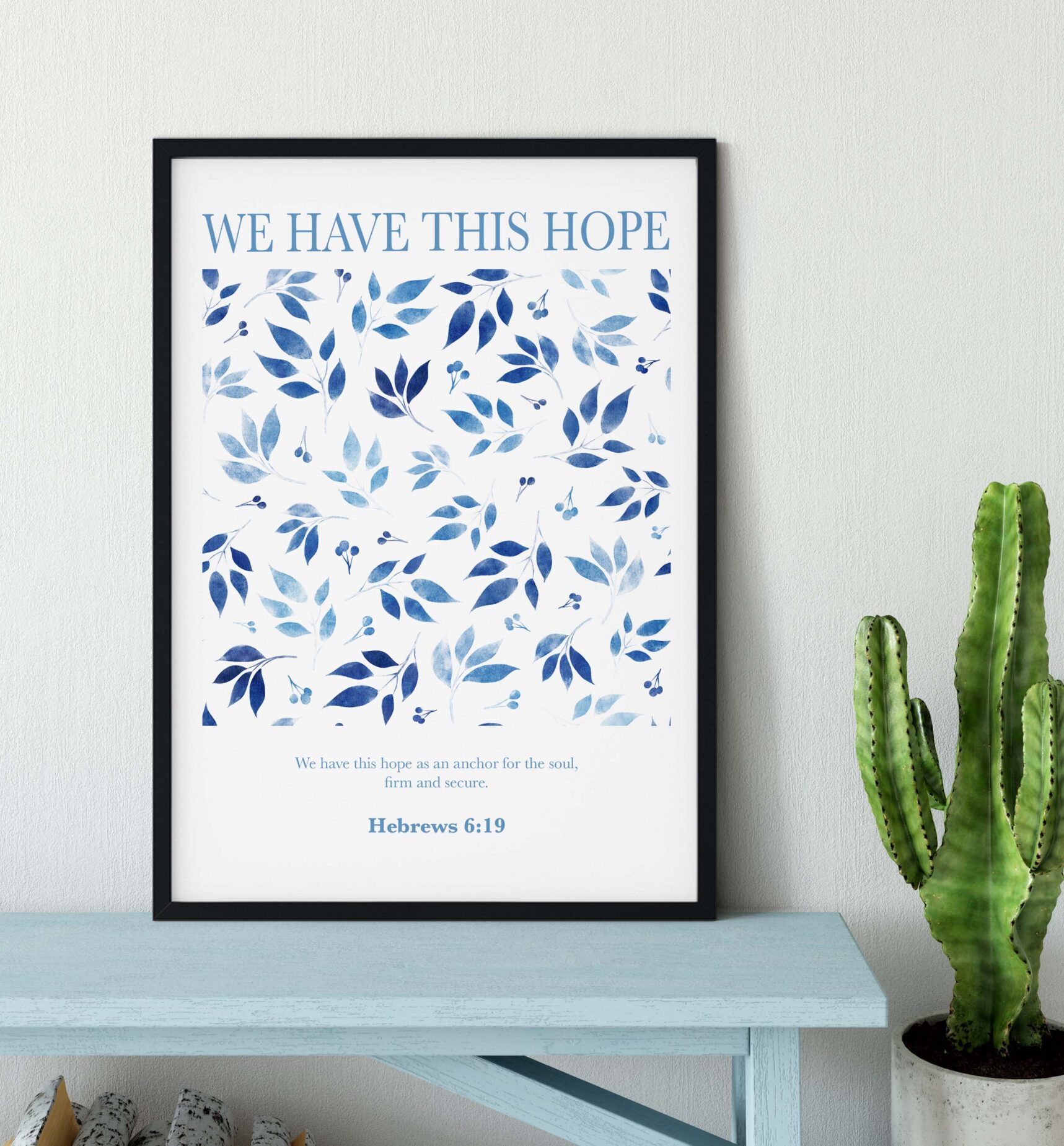Christian Faith Bible Verse Print - We Have This Hope For An Anchor For The Soul Blue Botanical Christian Art - Hebrews 6:19 - Image 4