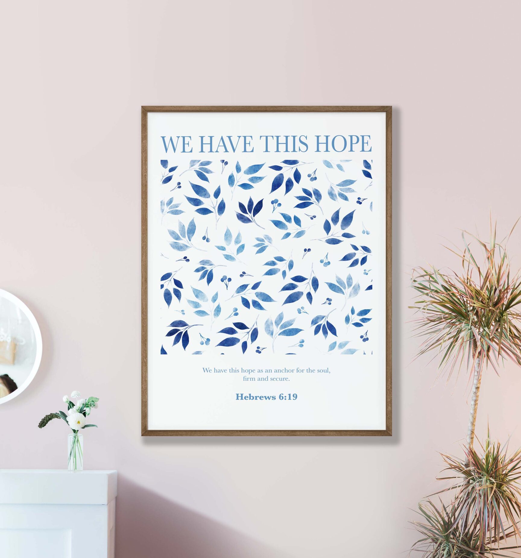 Christian Faith Bible Verse Print - We Have This Hope For An Anchor For The Soul Blue Botanical Christian Art - Hebrews 6:19 - Image 3