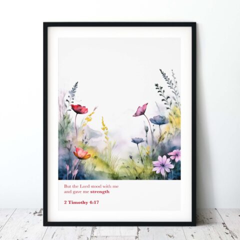 But The Lord Stood With Me And Gave Me Strength Inky Floral Digital Art Print - 2 Timothy 4:17