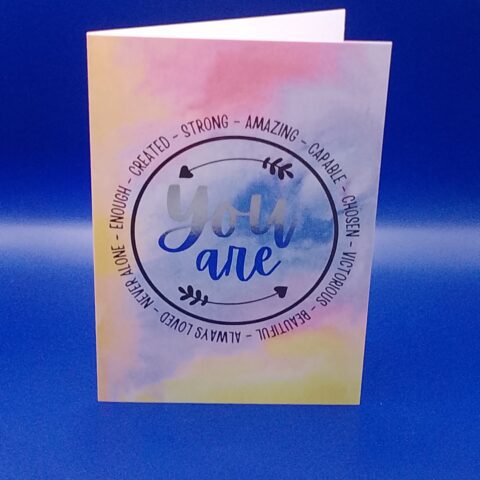 "YOU ARE" GREETING CARD