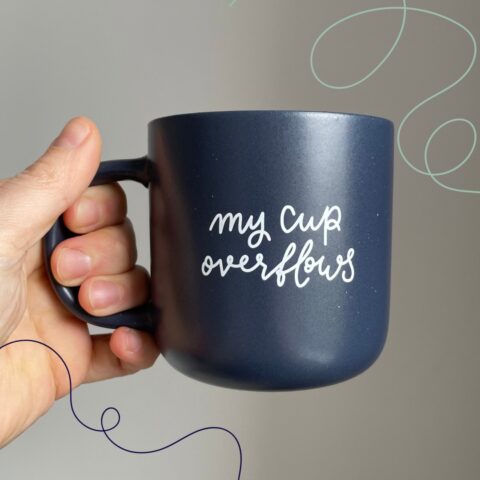My Cup Overflows Christian Mug