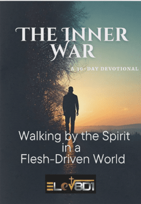 The Inner War: Walking by the Spirit in a Flesh Driven World - A 30-Day devotional