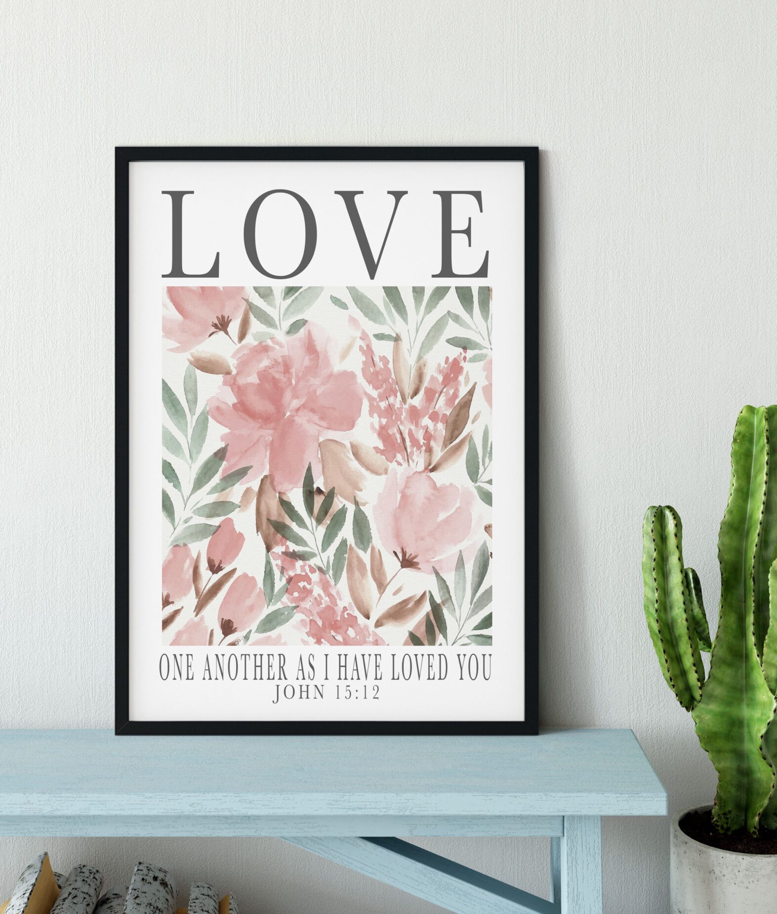 Christian Faith Bible Verse Love Wedding Print - Love One Another As I Have Loved You Floral Art - John 15:12
